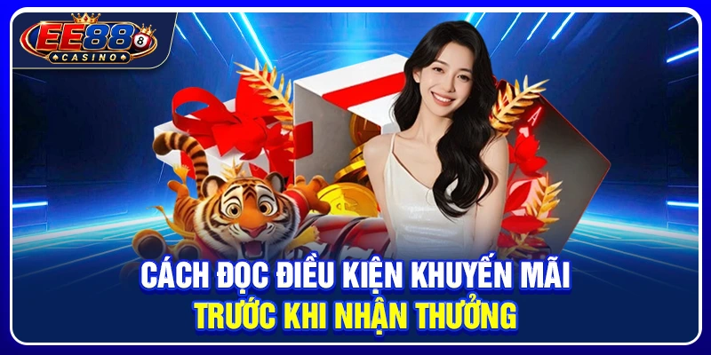 Cách đọc điều kiện khuyến mãi trước khi nhận thưởng