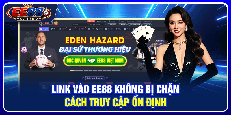 Link Vào EE88 Không Bị Chặn: Cách Truy Cập Ổn Định