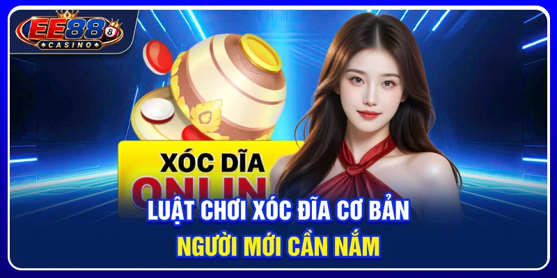 Luật chơi xóc đĩa cơ bản người mới cần nắm