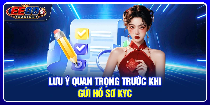 Xác Minh Tài Khoản EE88: Vì Sao Cần Thực Hiện KYC? 4 Lưu ý quan trọng trước khi gửi hồ sơ KYC
